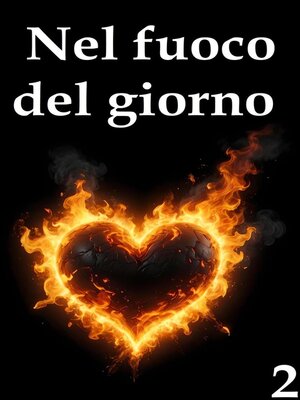cover image of Nel fuoco del giorno 2
